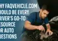 Why Faqvehicle .Com Should Be Every Driver’s Go-To Resource For Auto Questions 2 Mechanic Repairing A Car Engine With Text Overlay Promoting Faqvehicle .Com As A Trusted Resource For Auto Faqs And Car Maintenance Tips