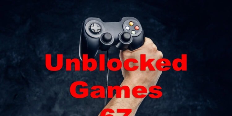 Unblocked Games 67: Your Gateway to Safe and Diverse Gaming - PAK PUBLISH