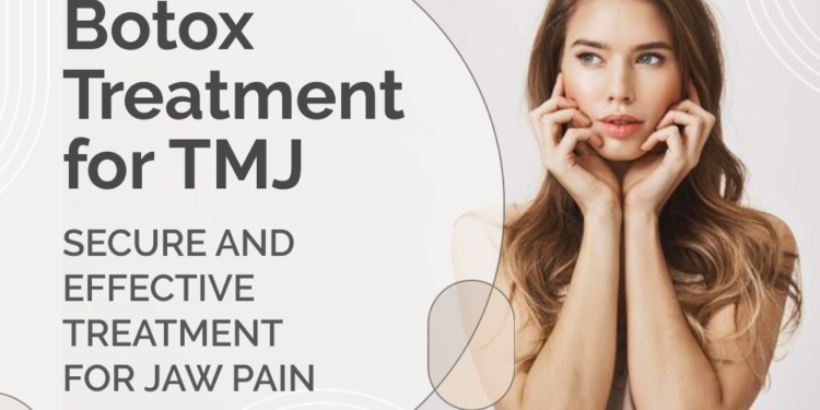 Botox Treatment For Tmj: Secure And Effective Treatment For Jaw Pain 1