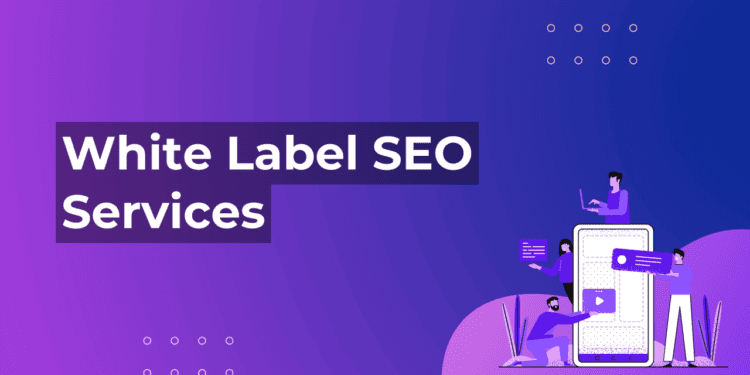 Must Have White Label Seo Services In 2024