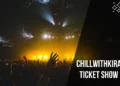 Chillwithkira Ticket Show Location