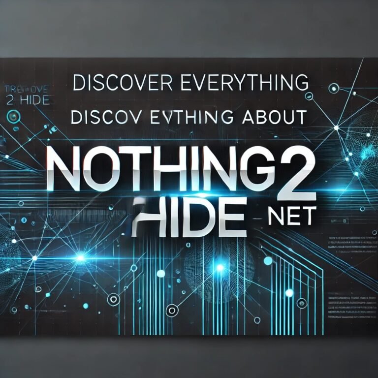 Discover Everything About Nothing2hide.net.