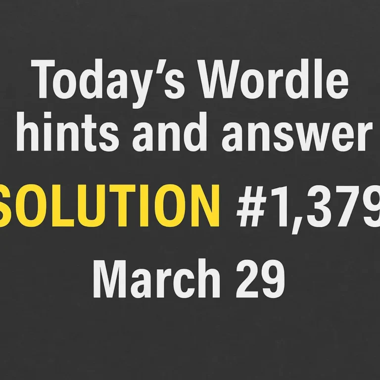 Today’s Wordle hints and answer — solution #1,379, March 29