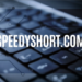 Speedyshort.com All You Need To Know
